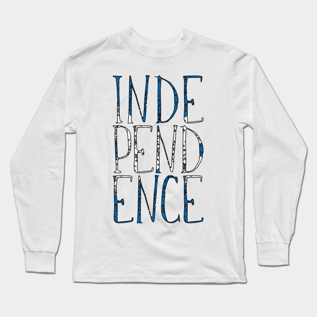 INDEPENDENCE, Scottish Independence Saltire Flag Slogan Long Sleeve T-Shirt by MacPean